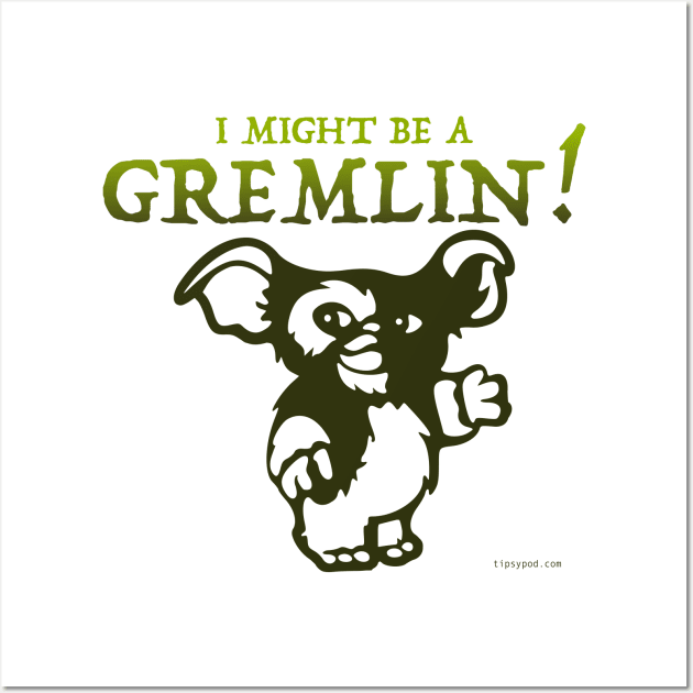 I Might Be a Gremlin - Light Wall Art by Tipsy Pod